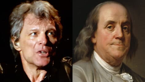 Jon Bon Jovi and Ben Franklin.