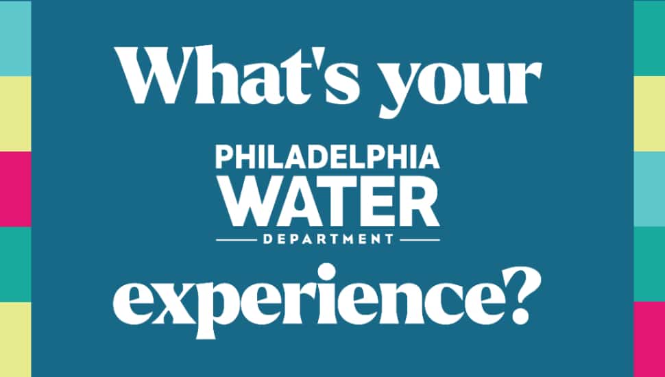 What's your Philadelphia Water experience graphic.