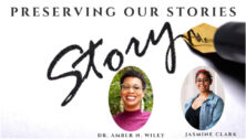 Graphic of "Preserving Our Stories" with Dr. Amber Wiley and Jasmine Clark.