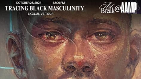 “Art Break at AAMP: Tracing Black Masculinity" graphic.