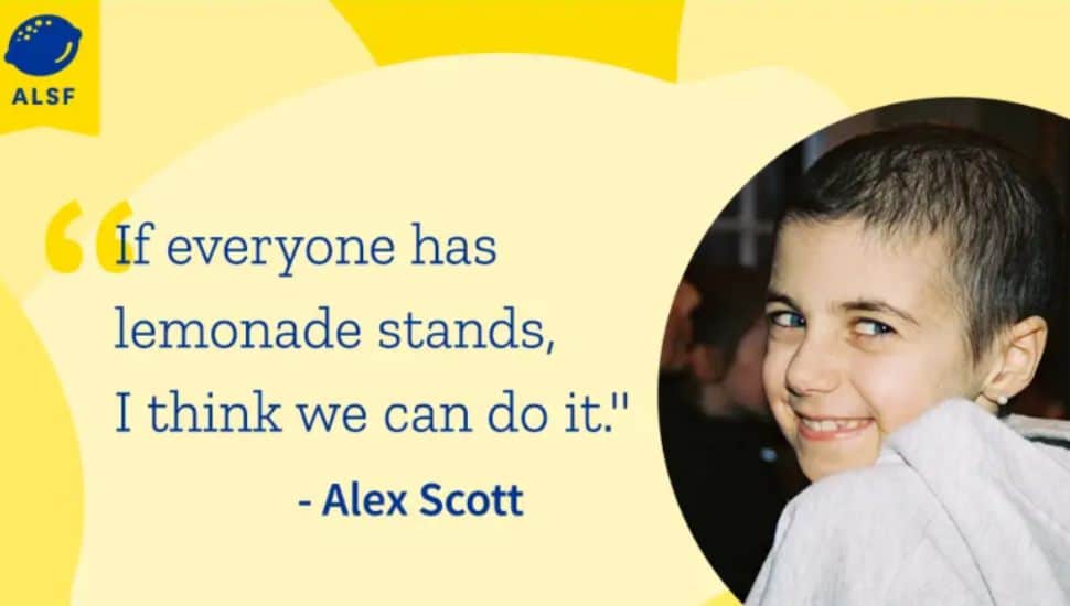 A Banner for ALSF against a yellow/lemon-themed background that says "If everyone has lemonade stands, I think we can do it." -Alex Scott. Alex is pictured smiling, looking over shoulder.