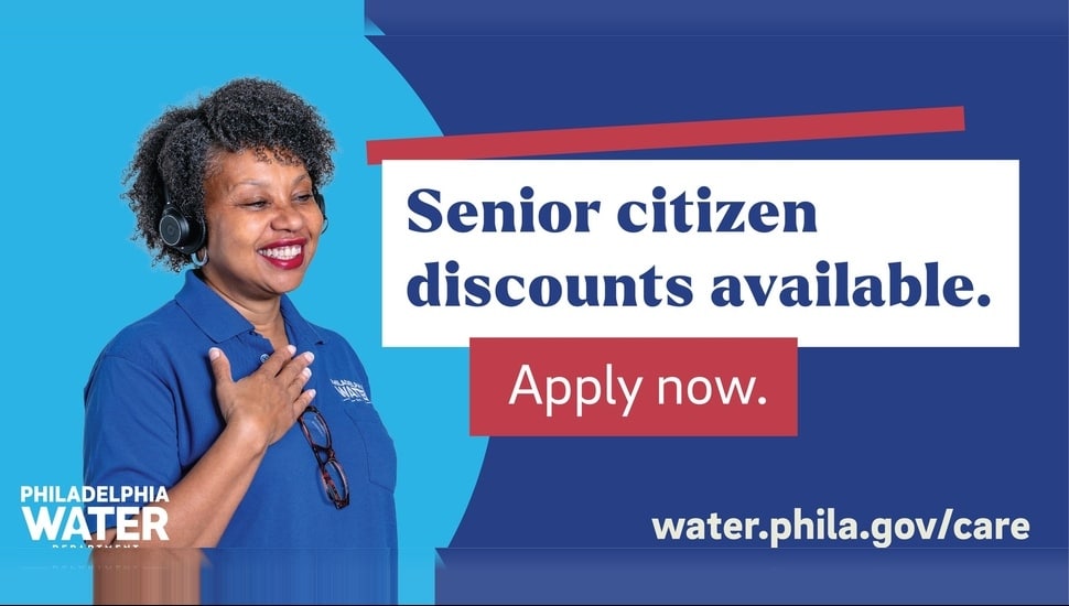 A Philadelphia Water Department representative smiling, with text that reads 'Senior citizen discounts available. Apply now.' and the website water.phila.gov/care.
